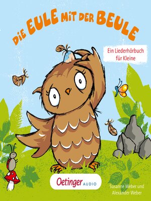 cover image of Die Eule mit der Beule – Ein Liederhörbuch für Kleine